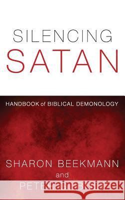 Silencing Satan Sharon Beekmann, Peter G Bolt (Moore Theological College, Sydney) 9781498258920