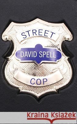 Street Cop David Spell 9781498259033