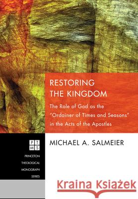 Restoring the Kingdom Michael A Salmeier 9781498259101 Pickwick Publications