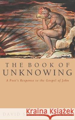 The Book of Unknowing David Sten Herrstrom 9781498259491 Wipf & Stock Publishers