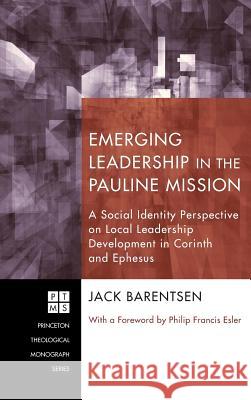 Emerging Leadership in the Pauline Mission Jack Barentsen, Philip Francis Esler 9781498259743