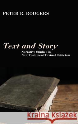 Text and Story Peter R Rodgers 9781498260039 Pickwick Publications