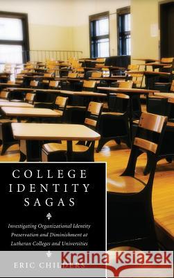 College Identity Sagas Eric Childers, Robert Benne 9781498260060
