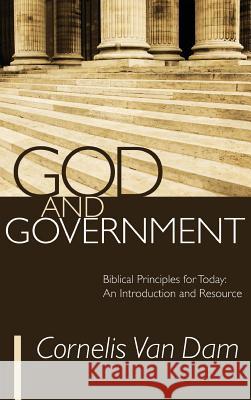 God and Government Cornelis Van Dam 9781498260145 Wipf & Stock Publishers