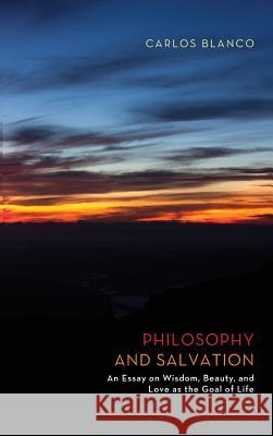 Philosophy and Salvation Dr Carlos Blanco (Columbia University) 9781498260404