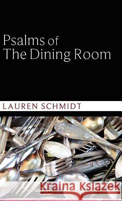 Psalms of the Dining Room Lauren Schmidt, Martin Espada 9781498260619