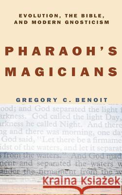 Pharaoh's Magicians Gregory C Benoit 9781498260633