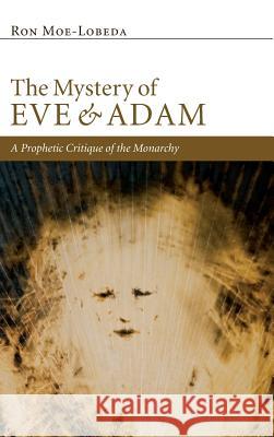 The Mystery of Eve and Adam Ron Moe-Lobeda 9781498261333 Pickwick Publications