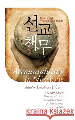 Accountability in Missions Jonathan J Bonk 9781498261364