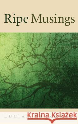 Ripe Musings Lucian Krukowski 9781498261463 Resource Publications (CA)