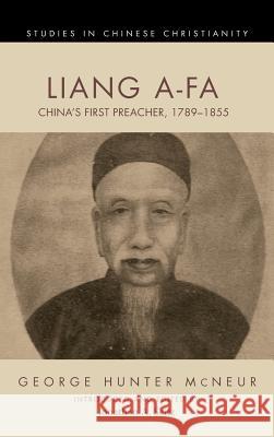 Liang A-Fa George Hunter McNeur, Jonathan A Seitz 9781498261579 Pickwick Publications