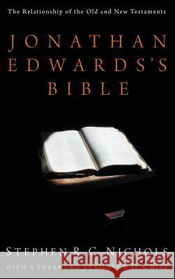 Jonathan Edwards's Bible Stephen R C Nichols, Oliver D Crisp (Fuller Theological Seminary) 9781498262064