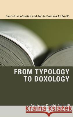 From Typology to Doxology Andrew David Naselli, James M Hamilton, Jr 9781498262088