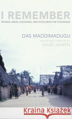 I Remember Das Maddimadugu, David Janzen 9781498262545 Resource Publications (CA)