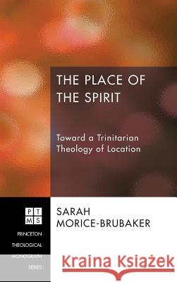 The Place of the Spirit Sarah Morice-Brubaker Cyril O'Regan 9781498262668 Pickwick Publications
