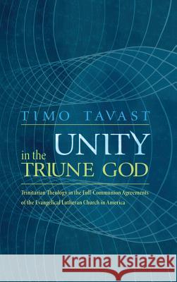 Unity in the Triune God Timo Tavast 9781498262743 Wipf & Stock Publishers