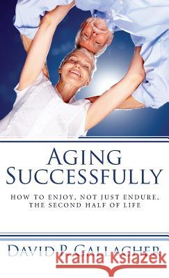 Aging Successfully David P Gallagher 9781498262866