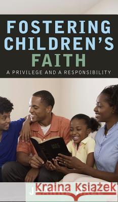 Fostering Children's Faith Jeanne Hall 9781498263023
