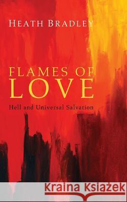 Flames of Love Heath Bradley 9781498263368