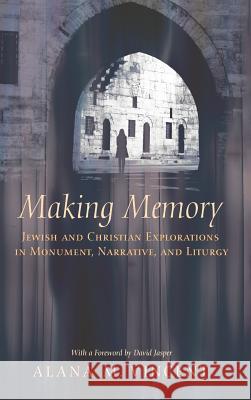 Making Memory Alana Vincent, Dean of the Divinity Faculty David Jasper (Glasgow University) 9781498263375