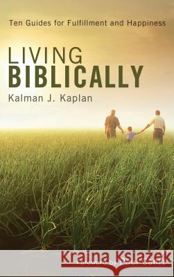 Living Biblically Kalman J Kaplan, Paul Cantz 9781498263849