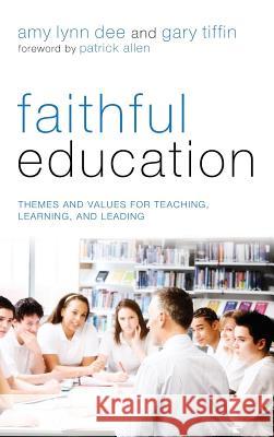 Faithful Education Patrick Allen, Amy Lynn Dee, Gary Tiffin 9781498264129