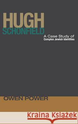 Hugh Schonfield Owen Power, Richard S Harvey 9781498264228 Wipf & Stock Publishers
