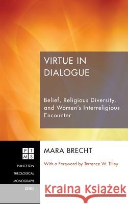 Virtue in Dialogue Mara Brecht (Saint Norbert College USA), Terrence W Tilley 9781498264792