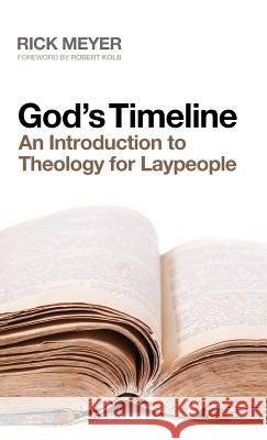 God's Timeline Rick Meyer, REV, Robert Kolb (Institut Universitaire de Hautes Etudes Internationales Geneva) 9781498265485