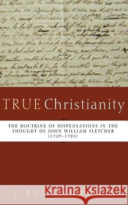 True Christianity J Russell Frazier 9781498265706 Pickwick Publications