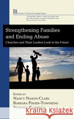 Strengthening Families and Ending Abuse Chair Dept of Sociology Nancy Nason-Clark (University of New Brunswick), Professor of Sociology Barbara Fisher-Townsend  9781498265720