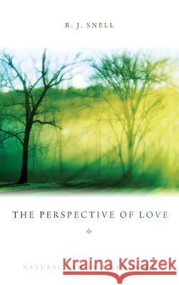 The Perspective of Love R J Snell 9781498265973