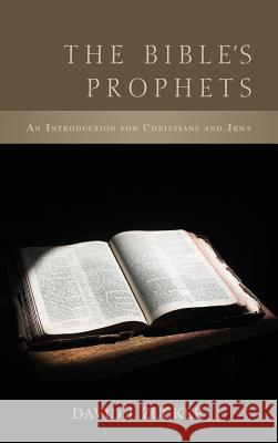 The Bible's Prophets Rabbi David J Zucker, PhD Bcc 9781498266024