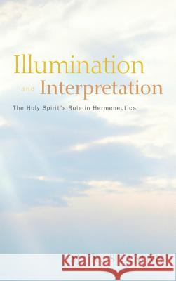 Illumination and Interpretation M X Seaman 9781498266499 Wipf & Stock Publishers