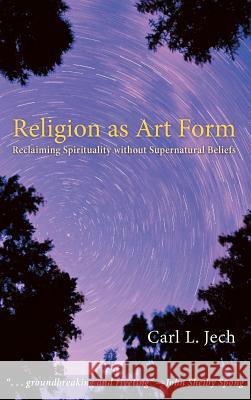 Religion as Art Form Carl L Jech 9781498266840