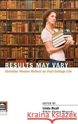 Results May Vary Linda Beail (Point Loma Nazarene University, USA), Sylvia Cortez Masyuk 9781498266970 Wipf & Stock Publishers