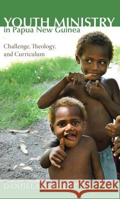 Youth Ministry in Papua New Guinea Danijela Schubert 9781498267465 Wipf & Stock Publishers