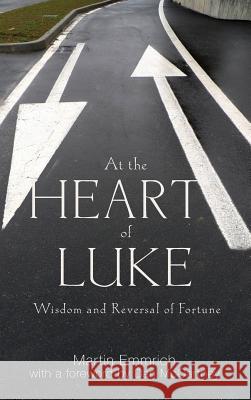 At the Heart of Luke Martin Emmrich, Dan McCartney 9781498267519 Pickwick Publications