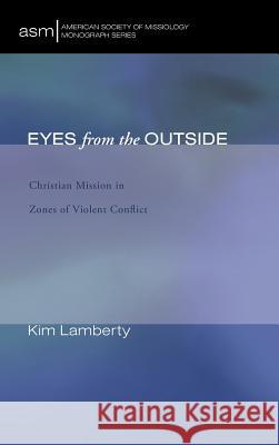 Eyes from the Outside Kim Marie Lamberty 9781498268110 Pickwick Publications
