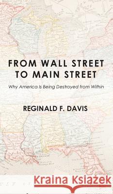 From Wall Street to Main Street Reginald F Davis 9781498268318