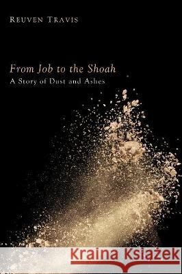 From Job to the Shoah Reuven Travis, Jacob Wright 9781498268813