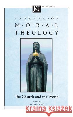 Journal of Moral Theology, Volume 2, Number 2 Christopher P Vogt 9781498269018