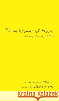 Three Women of Hope Christianne Méroz, Dennis Wienk 9781498269162