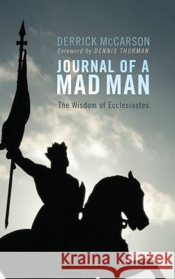 Journal of a Mad Man Derrick McCarson, Dennis Thurman 9781498269179 Resource Publications (CA)