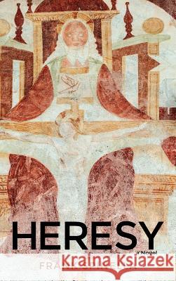 Heresy Frank Spinella 9781498269353 Resource Publications (CA)