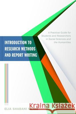 Introduction to Research Methods and Report Writing Elia Shabani Mligo 9781498278508