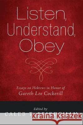 Listen, Understand, Obey Caleb T. Friedeman 9781498278553 Pickwick Publications