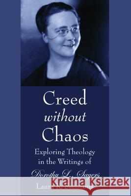 Creed without Chaos Simmons, Laura K. 9781498278652 Wipf & Stock Publishers