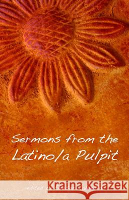 Sermons from the Latino/a Pulpit Valentin, Elieser 9781498278973