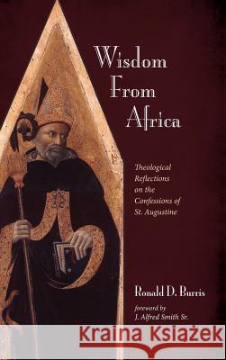 Wisdom From Africa Ronald D Burris, J Alfred Smith, Sr 9781498279505 Wipf & Stock Publishers
